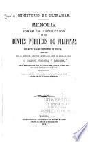 Memoria sobre la producción de los montes públicos de Filipinas durante el año económico de 1873-74