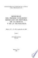 Memorias del primer Congreso Mexicano de Historia de la Ciencia y de la Tecnología
