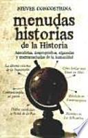 Menudas historias de la historia : anécdotas, despropósitos, algaradas y mamarrachadas de la humanidad
