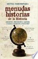 Menudas historias de la historia : anécdotas, despropósitos, algaradas y mamarrachadas de la humanidad