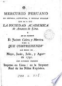 Mercurio peruano de historia, literatura, y noticias públicas que da á luz la Sociedad academica de amantes de Lima, y en su nombre J. Calero y Moreira