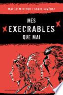 Més execrables que mai