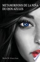 Metamorfosis de la Niña de Ojos Azules