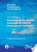 Metodología: Pedagogía de Movimiento, Pedagogía de Libertad, Pedagogía de Confianza