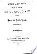 Mexico en el siglo XIX, o sea su historia desde 1800 hasta la epoca presente