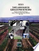 México. Tabulados básicos ejidales por municipio. Programa de Certificación de Derechos Ejidales y Titulación de Solares Urbanos, PROCEDE. 1992-1997