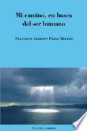 Mi camino, en busca del ser humano