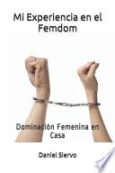 Mi Experiencia en el Femdom