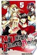 Mi Triple Primer Amor 5 / My triple first love
