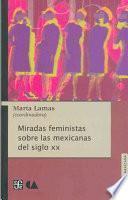 Miradas feministas sobre las mexicanas del siglo XX