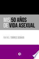 Mis 50 años de vida asexual