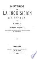 Misterios de la Inquisicion de España, por M. V. de Féréal, con notas historicas de Manuel Cuendias