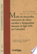 Libro Modo de desarrollo, estructura de clases sociales y desigualdad durante el siglo XIX en Colombia