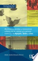 Libro Movimientos sociales, renovaciones urbanas y centros y/o sectores históricos en Popayán, Quito y Lima