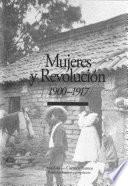 Mujeres y revolución, 1900-1917