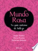 Mundo Rosa ¡Tu guía máxima de belleza!