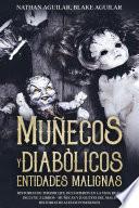 Muñecos Diabólicos y Entidades Malignas