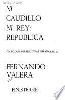 Ni caudillo ni rey, república