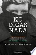 No digas nada / Say Nothing: A True Story of Murder and Memory in Northern Ireland