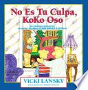 No Es Tu Culpa, Koko Oso