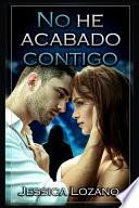 No He Acabado Contigo