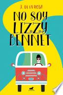 Libro No soy Lizzy Bennett (Premio Vergara) / I Am Not Lizzy Bennett