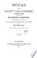 Notas tomadas durante un viaje al estranjero para procurar á la compañia del camino de hierro de Zaragoza á Barcelona