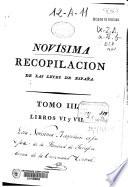 Novisima recopilación de las Leyes de España: Libro VI-VII