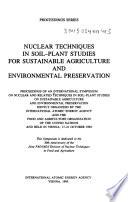 Nuclear Techniques in Soil-plant Studies for Sustainable Agriculture and Environmental Preservation