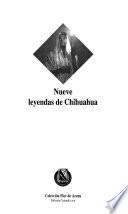 Nueve leyendas de Chihuahua