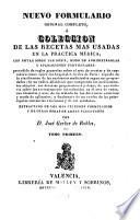 Nuevo formulario general completo,ó colección de las recetas más usadas en la práctica médica...