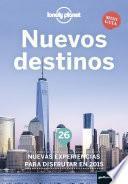 Nuevos destinos. 26 nuevas experiencias para disfrutar en 2015