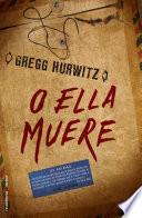 O ella muere