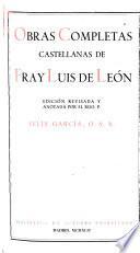 Obras completas castellanas de fray Luis de León ...