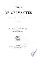 Obras completas de Cervantes dedicadas á S.A.R. el Sermo, Sr. Infante Don Sebastia Cabriel de Borbon y Braganza: Los trabajos de Persiles y Sigismun da. 1864