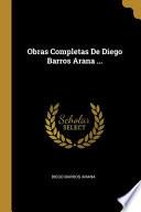 Obras Completas De Diego Barros Arana ...