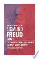 Obras Completas de Sigmund Freud. Tomo II - Tres ensayos para una teoría sexual y otros ensayos