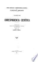 Obras completas y correspondencia científica de Florentino Ameghino: Correspondencia científica