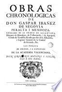 Obras cronológicas de Gaspar Ibañez de Segovia Peralta y Mendoza