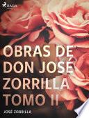 Obras de don José Zorrilla Tomo II