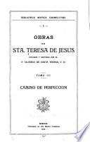 ... Obras de Sta. Teresa de Jesus: Camino de perfeccion