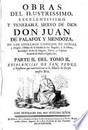 Obras del Ilustrissimo ... Don Juan De Palafox Y Mendoza, De Los Supremos Consejos De Indias ...