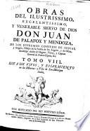 Obras del ilustrissimo ... Don Juan de Palafox y Mendoza ... Obispo de la Puebla de los Angeles y de Osma ...