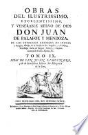 Obras del ilustrissimo, excelentissimo, y venerable siervo de Dios don Juan de Palafox y Mendoza, ..