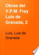 Obras del V.P.M. Fray Luis de Granada