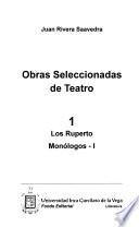 Obras seleccionadas de teatro: Los Ruperto ; Monólogos (pt. 1)