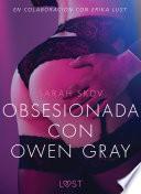 Obsesionada con Owen Gray - Literatura erótica