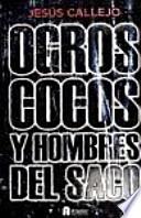 OGROS COCOS Y HOMBRES DEL SACO