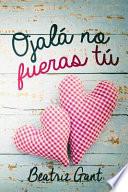Ojala No Fueras Tu