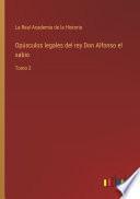 Opúsculos legales del rey Don Alfonso el sabio